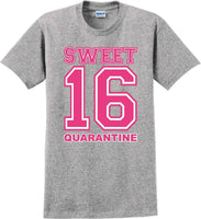 
              Sweet 16 Quarantine  - 16th B-Day T-Shirt Birthday Shirt 12 Color Choices S-5XL
            