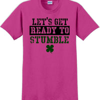 Let's get ready to Stumble  - St. Patrick's Day T-Shirt