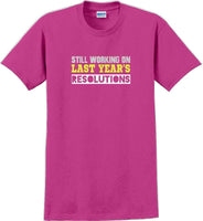 
              Still working on last years resolutions - New Years Shirt
            