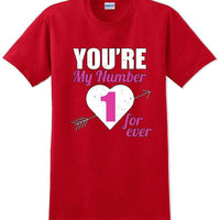 You're my number 1 for-ever - Valentine's Day Shirts - V-Day shirts