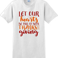 LET OUR HEARTS BE FULL OF BOTH THANKS & GIVING -Thanksgiving Day T-Shirt