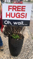 
              FREE HUGS! Oh, wait.. 10 Yard Signs & 10 Stakes outdoor plastic coroplast window
            