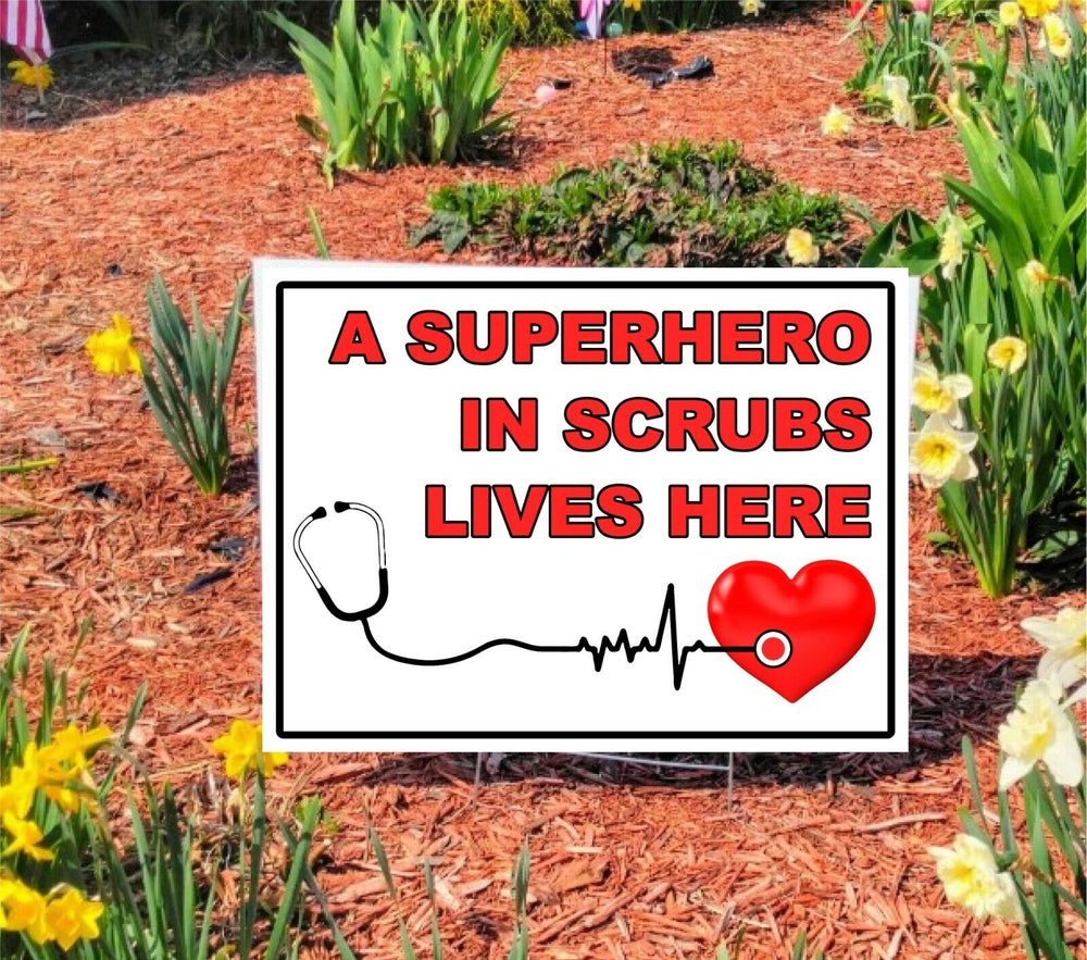 A SUPERHERO IN SCRUBS LIVES HERE Yard Signs for Frontline Workers NURSES