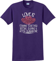 
              LOVE IS QUARANTINE - Valentine's Day Shirts - V-Day shirts
            