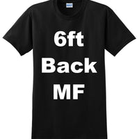 STAY 6FT BACK MF NOVELTY BLACK T-SHIRT - DF