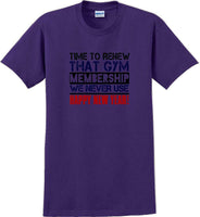 
              Time to renew that gym membership we never use New Years Shirt
            