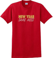 
              New Year Same Mess Tshirt - New Years Shirt
            