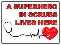 
              A SUPERHERO IN SCRUBS LIVES HERE Yard Signs for Frontline Workers NURSES
            