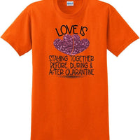 LOVE IS QUARANTINE - Valentine's Day Shirts - V-Day shirts