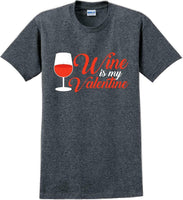 
              Wine is my Valentine  - Valentine's Day Shirts - V-Day shirts
            