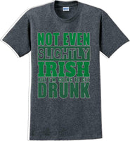 
              Not even slightly Irish but I'm gonna get drunk - St. Patrick's Day T-Shirt
            