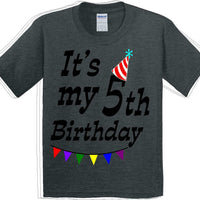 It's my 5th Birthday Shirt - Youth B-Day T-Shirt - 12 Color Choices - JC