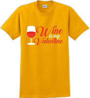 
              Wine is my Valentine  - Valentine's Day Shirts - V-Day shirts
            