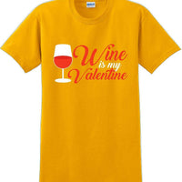 Wine is my Valentine  - Valentine's Day Shirts - V-Day shirts