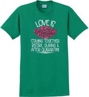 
              LOVE IS QUARANTINE - Valentine's Day Shirts - V-Day shirts
            