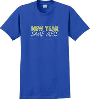 
              New Year Same Mess Tshirt - New Years Shirt
            