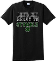 
              Let's get ready to Stumble  - St. Patrick's Day T-Shirt
            